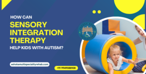 How Can Sensory Integration Therapy Help Kids with Autism?