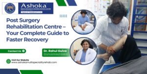 Post-Surgery Rehabilitation Centre – Your Complete Guide to Faster Recovery