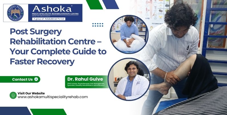 Post Surgery Rehabilitation Centre – Your Complete Guide to Faster Recovery